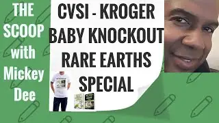 CVSI / KROGER - BABY KNOCKOUT RARE EARTH MINERAL SPECIAL - TRUMP/CHINA TRADE WAR STOCKS - PART 1