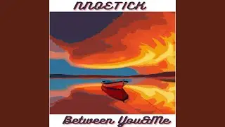 Between You & Me