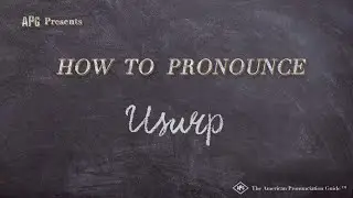 How to Pronounce Usurp (Real Life Examples!)