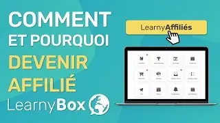 Comment et pourquoi devenir affili&eacute; LearnyBox ?