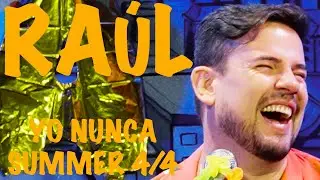 YO NUNCA RAÚL SUMMER EDITION 4/4