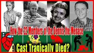 🔥  How the 22 Members of the Dennis the Menace Cast Tragically Died?
