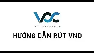 Hướng dẫn r&uacute;t VND - VCC Exchange