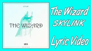 SKYL1NK - The Wizard [Lyric Video]