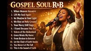 GOSPEL SOUL R&B - PLAYLISTS (004) | Soulful Vocals & Deep Grooves