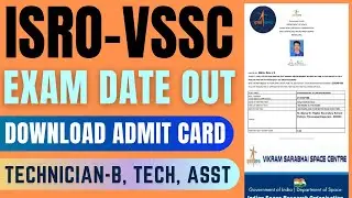ISRO VSSC Exam Date Out, VSSC Admit Card Download, VSSC Technician- B, Tech. Asst Exam Date out