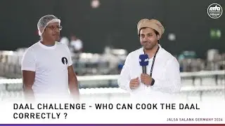 Daal Challenge - Who can cook the Daal correctly ? | Jalsa Salana Germany 2024
