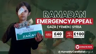 Ramadan Emergency Appeal | Gaza, Syria & Yemen l Humanity Care Relief