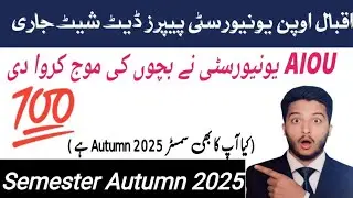 AIOU Date Sheet 2025/2026: Matric, FA, BA, MA Exams Update