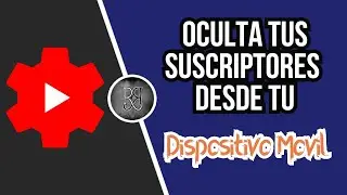 🔥Ocultar Suscriptores en YouTube desde Android, iOS o Windows