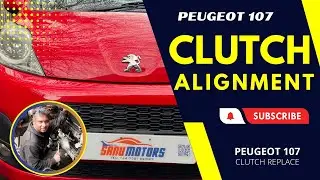 How to Align Clutch | peugeot 107 Align and Replace Clutch | Sanu Motors with Charlie