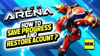 🔥 Mech Arena Tips & Tricks - How To Save Progress, Restore Account, and Increase Friends