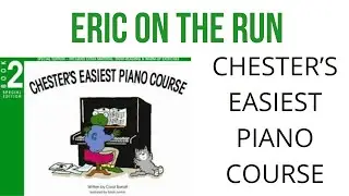 Eric On The Run | CHESTER'S EASIEST PIANO COURSE BOOK 2