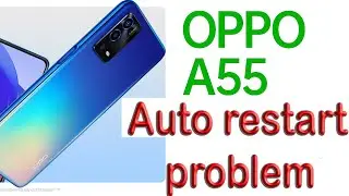 oppo a55 auto restart problem | Oppo on off problem 100%