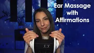ASMR Ear Massage with Affirmations