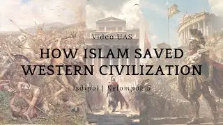 How Islam Saved Western Civilization - UAS ISDIPOL