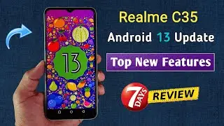 Полный обзор и новые функции для Realme C35: обновление Android 13, Realme C35: обновление Androi...