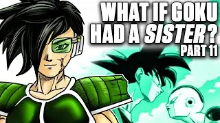 What If Goku Had A SISTER? 11