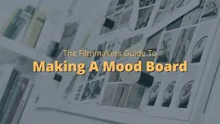 Как создать мудборд для своих фильмов!