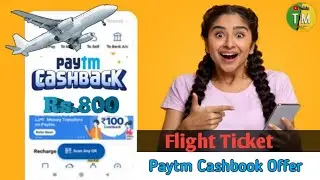 Paytm Flight Ticket booking Rs.800 Cashback offer Promocode  #paytmcash #earnmoneyonline #cashback