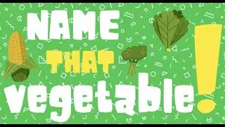 Name that vegetable!