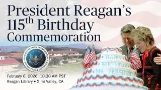 President Reagan's 115th Birthday Commemoration
