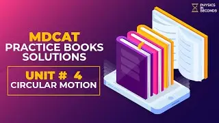 MDCAT STARS Practice Books Solution Unit#4 Circular Motion
