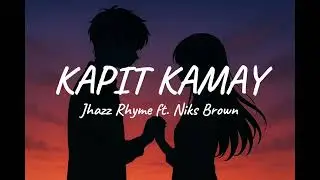 KAPIT KAMAY - Jhazz Rhyme ft. Niks Brown