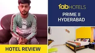 Rishik Pandey at FabHotel Prime II, Hyderabad | Guest Review #StayFab