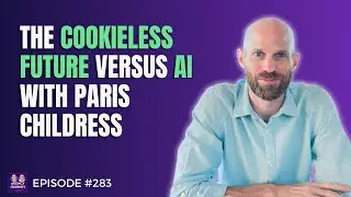 The Cookieless Future, pLTV AI, Personal Branding Tactics, and a ClickUp CRM with Paris Childress