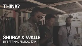 Shuray & Walle @ THINK Festival 2019