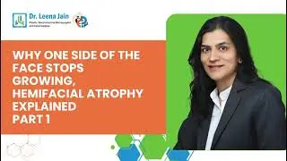 Hemifacial Atrophy Explained | Causes, Stages & Treatment by Dr. Leena Jain