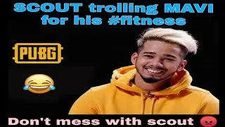 SCOUT roasting MAVI.......!!!!! 😅🤣 mavi roast goldy bhai..!