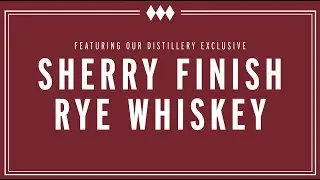 Sherry Finish Whiskey