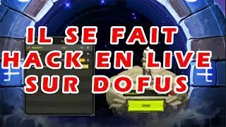 [DOFUS] IL SE FAIT HACK EN LIVE SUR DOFUS