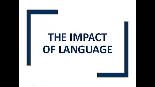 The Impact of Language