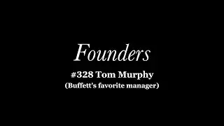 Tom Murphy (Warren Buffett's Favorite Manager)