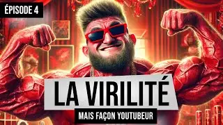 Episode 4 - La virilité des stars du net