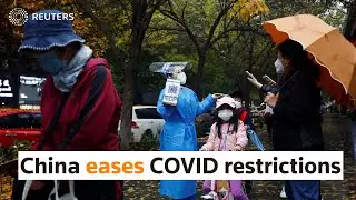 China eases COVID curbs after protests