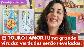 💌 TOURO | AMOR | Uma grande virada nessa conex&atilde;o: verdades ser&atilde;o reveladas!