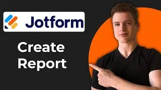 Как создать отчет в Jotform (полное руководство)