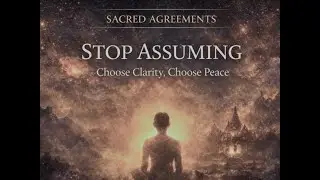 Sacred Agreements &ndash; Episode 4 Clarity Over Illusion | Don&rsquo;t Make Assumptions #viral #song#love 