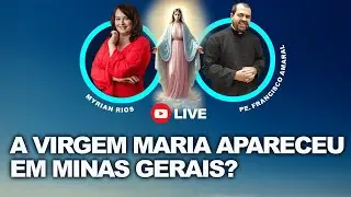 TEM APARIÇÕES EM MINAS GERAIS? - Myrian Rios e Padre Francisco Amaral