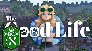 The Good Life Xbox Series X Gameplay [Optimized]