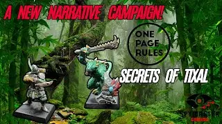 OnePageRules Secrets of Tixal: Getting Ready For A New Narrative Campaign!