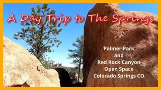 A Day Trip to the Springs:  Palmer Park & Red Rock Canyon Open Space, Colorado Springs, CO