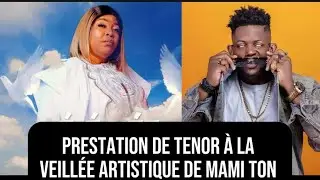 Prestation de Tenor &agrave; la veill&eacute;e artistique de Mami Ton , obs&egrave;ques de la com&eacute;dienne
