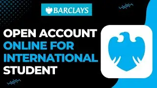 How To Open Barclays Bank Account Online for International Students !