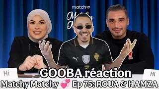 GOOBA r&eacute;action Matchy Matchy 💞 Ep 75: ROUA & HAMZA