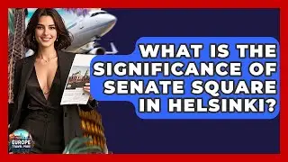 What Is The Significance Of Senate Square In Helsinki? - Europe Travel Pros
